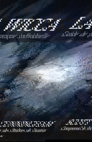 La Wicca - Guide de pratique individuelle