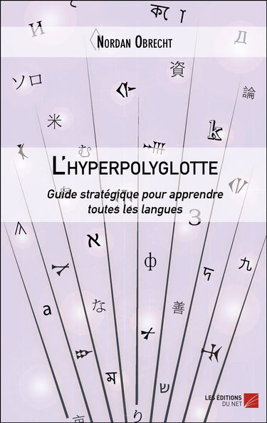L'hyperpolyglotte-Guide stratégique pour apprendre toutes les langues