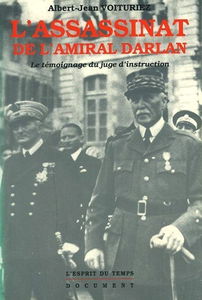 L'assassinat de l'amiral Darlan : le témoignage du juge d'instruction