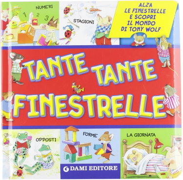 Couverture de Tante Tante Finestrelle Alza le finestrelle e scopri il mondo di T Wolf par Tony Wolf