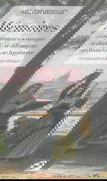 Mémoires : comprenant ses voyages en Italie, en Allemagne, en Russie et en Angleterre