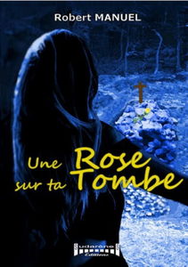 Une rose sur ta tombe