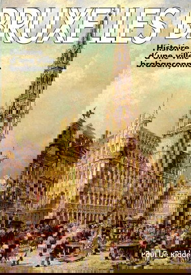 Bruxelles: histoire d'une ville brabançonne