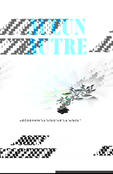 Aucun autre (None Other: Discovering the God of the Bible): Découvrir le Dieu de la Bible