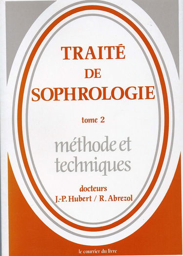 Traité de sophrologie Tome 2 : méthodes et pratiques