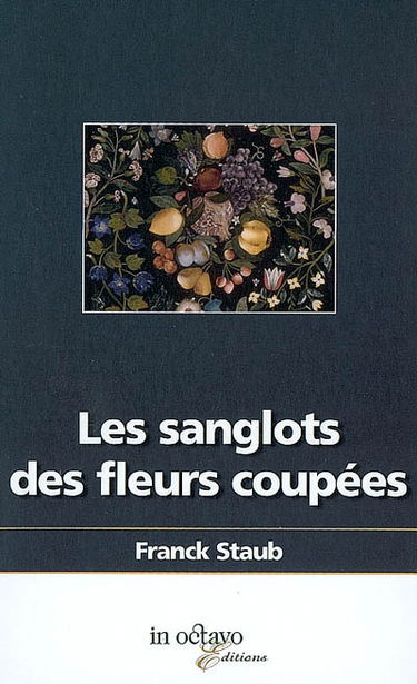 Les sanglots des fleurs coupées