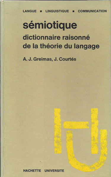 Sémiotique : dictionnaire raisonné de la théorie du langage. Vol. 1