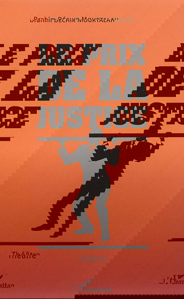 Le prix de la justice : théâtre