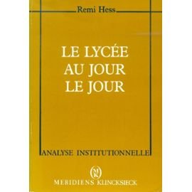 Le Lycée au jour le jour : ethnographie d'un établissement d'éducation