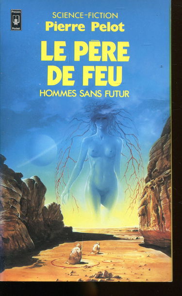 Les Hommes sans futur. Vol. 4. Le Père de feu