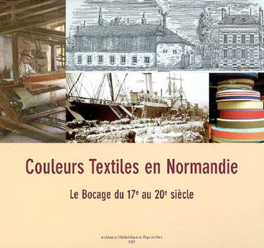 Couleurs textiles en Normandie : le Bocage du 17e au 20e siècle