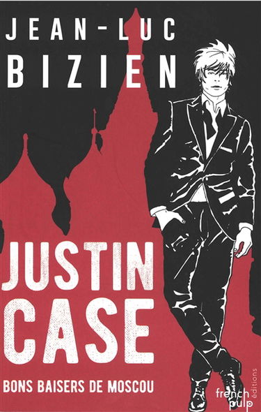 Justin Case. Bons baisers de Moscou