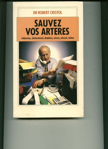 Sauvez vos artères : infarctus, cholestérol, diabète