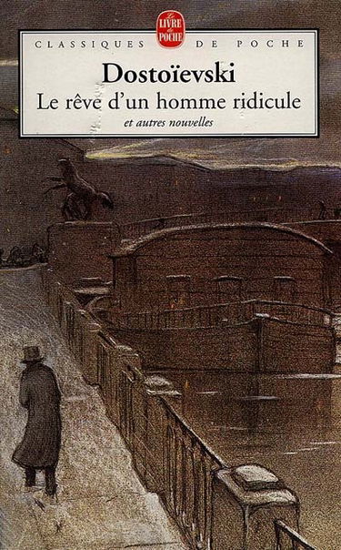 Le rêve d'un homme ridicule : et autres nouvelles
