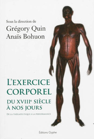 Couverture de L'exercice corporel du XVIIIe siècle à nos jours : de la thérapeutique à la performance