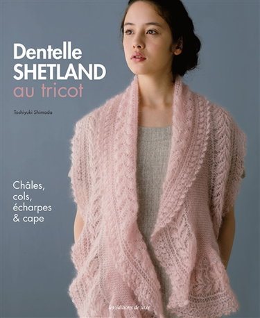 Couverture de Dentelle shetland au tricot : châles, cols, écharpe & cape