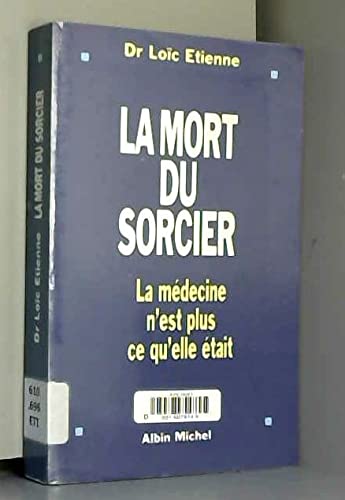 La Mort du sorcier : la médecine n'est plus ce qu'elle était