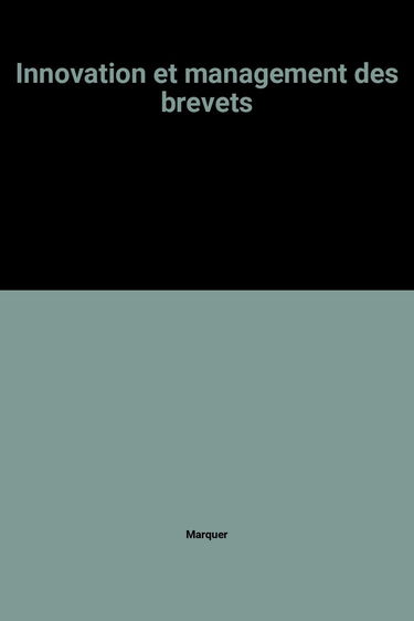 Innovation et management des brevets