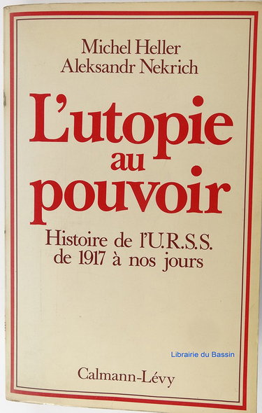 Couverture de L'utopie au pouvoir, histoire de l'U.R.S.S. de 1917 à nos jours.