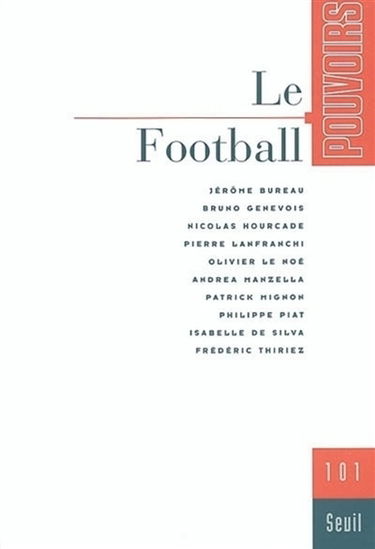 Pouvoirs, n° 101. Le football