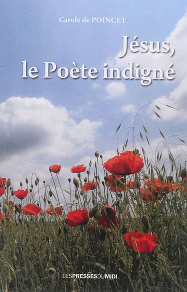 Jésus, le poète indigné