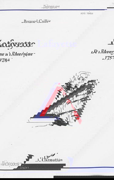 Lafayette : de l'Auvergne à l'Amérique : 1757-1784