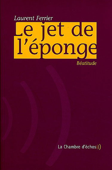 Le jet de l'éponge : béatitude