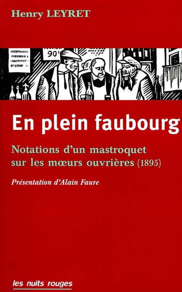 En plein faubourg : notations d'un mastroquet sur les moeurs ouvrières (1895)