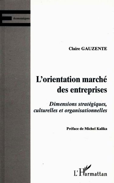 L'orientation marché des entreprises : dimensions stratégiques, culturelles et organisationnelles