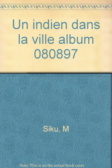 Mimi Siku, un Indien dans la ville : le livre-album