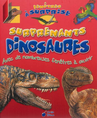 Surprenants dinosaures : avec de nombreuses fenêtres à ouvrir