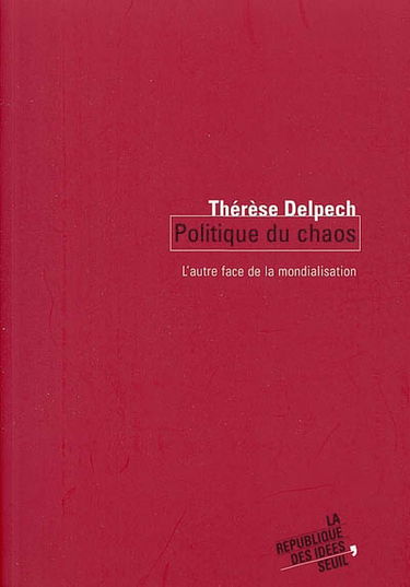 Politique du chaos : l'autre face de la mondialisation