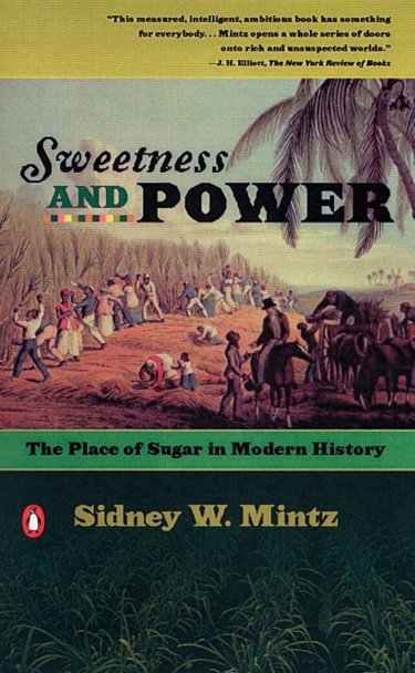 Couverture de Sweetness and Power: The Place of Sugar in Modern History