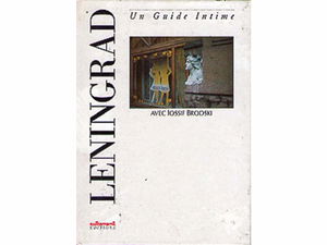 Leningrad : avec Joseph Brodski