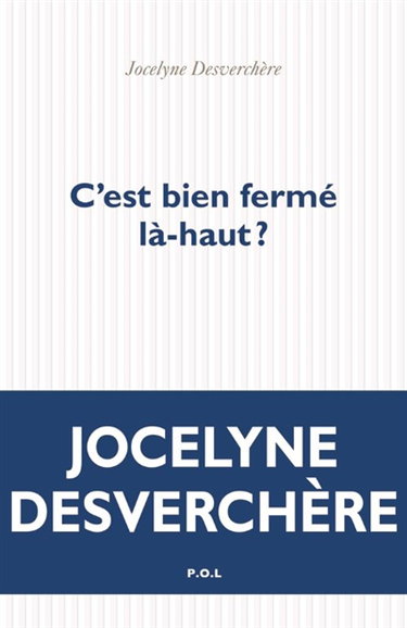 C'est bien fermé là-haut ?