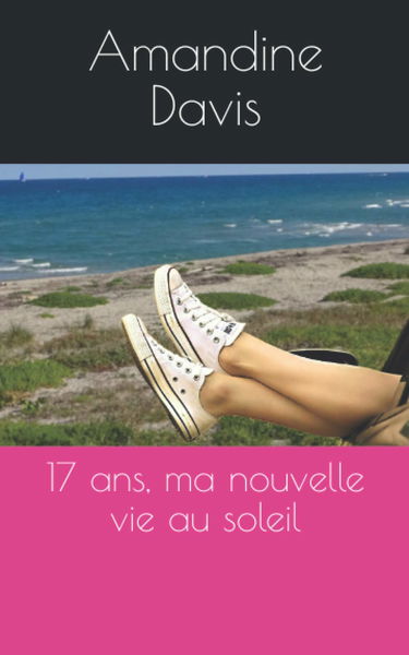 17 ans, ma nouvelle vie au soleil