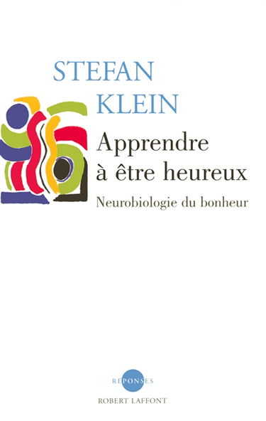 Apprendre à être heureux : neurobiologie du bonheur