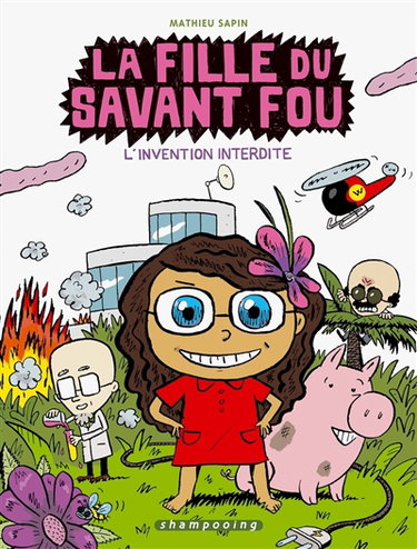 La fille du savant fou. Vol. 1. L'invention interdite