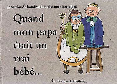 Quand mon papa était un vrai bébé