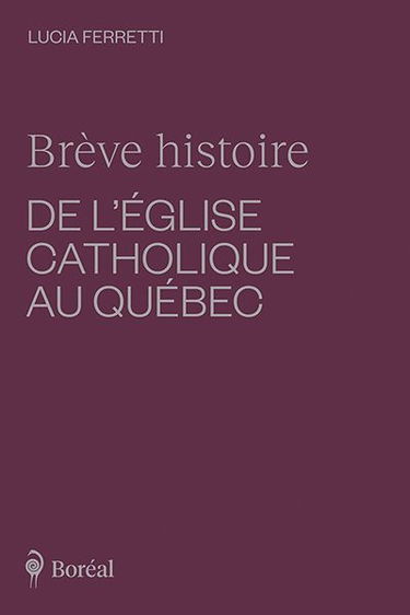 Brève histoire de l'Eglise catholique au Québec