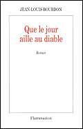 Que le jour aille au diable