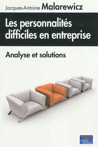 Les personnalités difficiles en entreprise : analyse et solutions