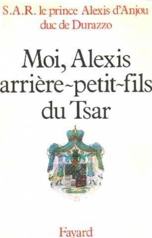 Moi, Alexis arrière-petit-fils du tsar