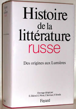 Histoire de la littérature russe. Vol. 1. Des origines aux Lumières