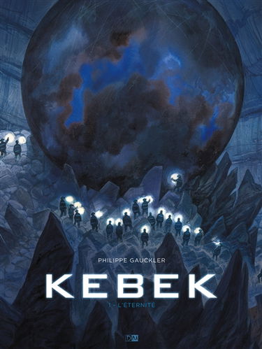 Kebek. Vol. 1. L'éternité