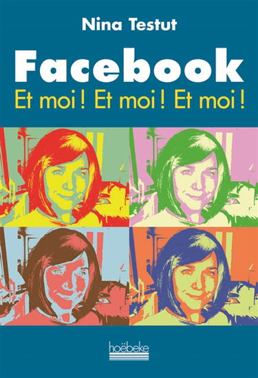 Facebook : et moi ! et moi ! et moi !
