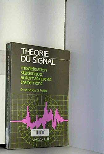 Théorie du signal : modélisation, statistique, automatique et traitement