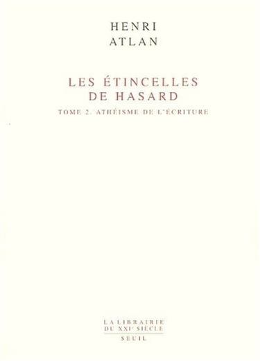 Les étincelles de hasard. Vol. 2. Athéisme de l'Ecriture