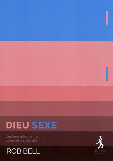 Dieu sexe : les liens infinis entre sexualité et spiritualité