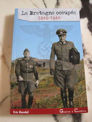 La Bretagne occupée: Juin 1940-Mai 1945